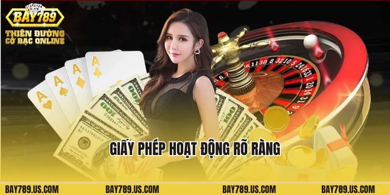 Bay789 có hợp pháp không với giấy phép hoạt động rõ ràng
