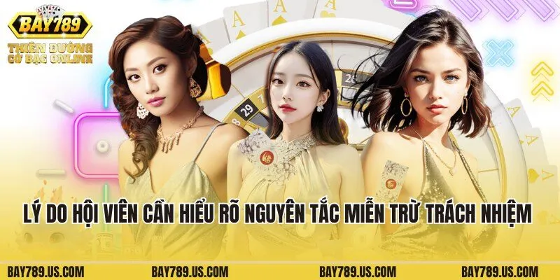 Lý do hội viên cần hiểu rõ nguyên tắc miễn trừ trách nhiệm